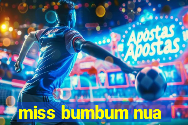 miss bumbum nua